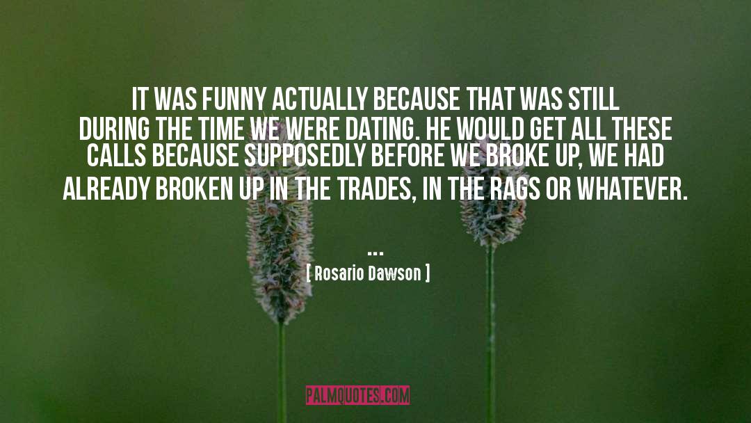 Rosario Dawson Quotes: It was funny actually because