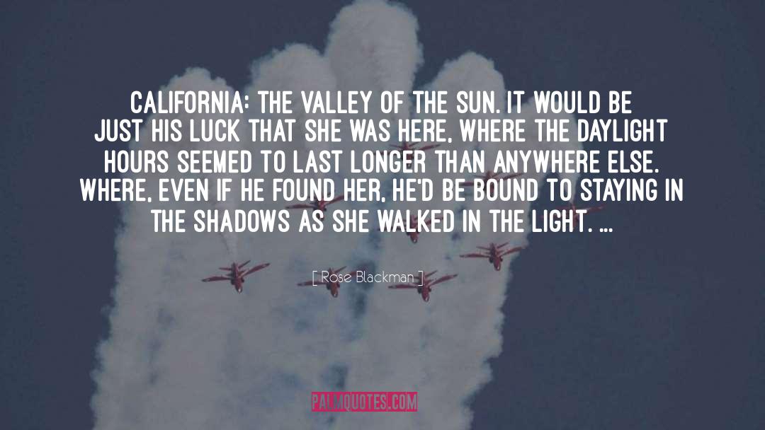 Rose Blackman Quotes: California: the valley of the