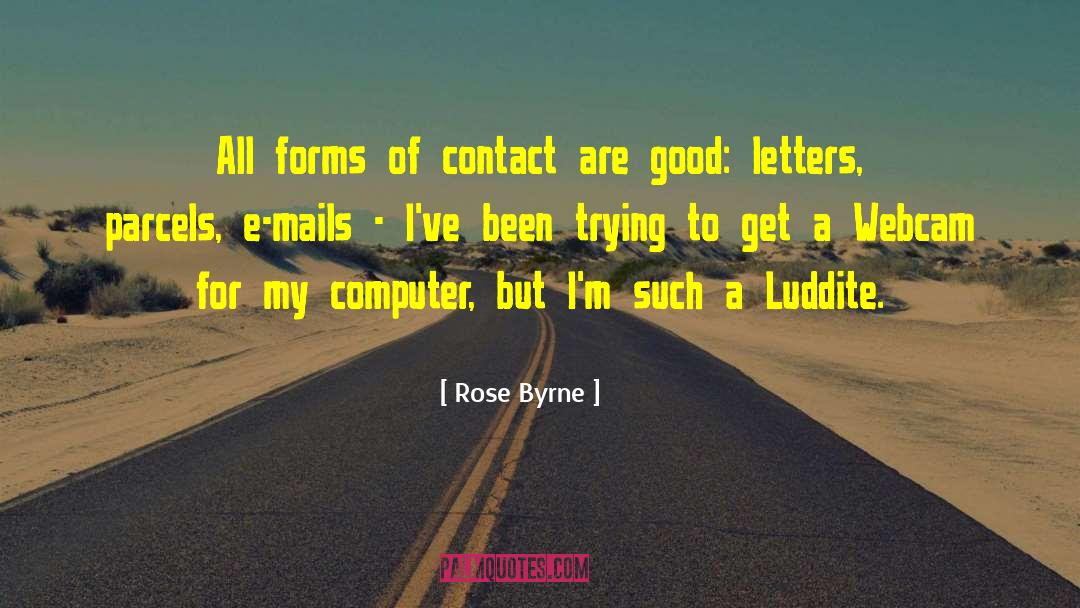 Rose Byrne Quotes: All forms of contact are