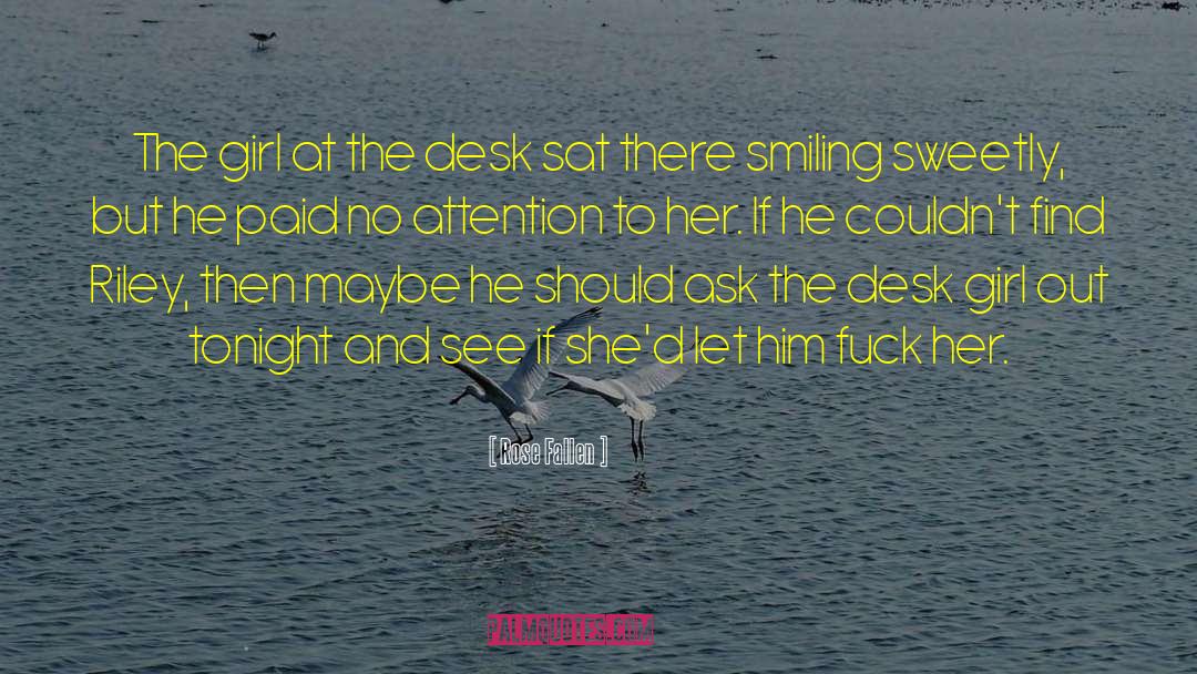 Rose Fallen Quotes: The girl at the desk