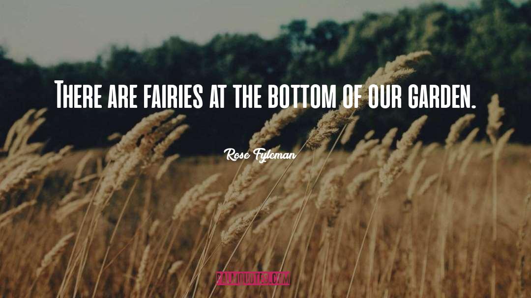 Rose Fyleman Quotes: There are fairies at the