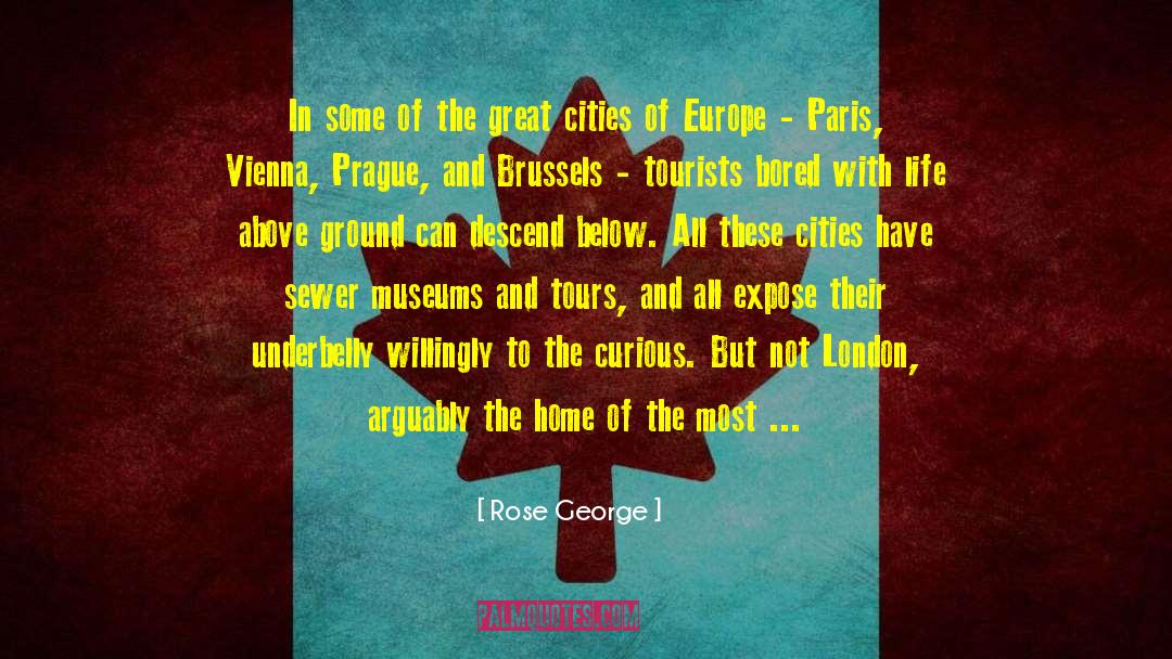 Rose George Quotes: In some of the great