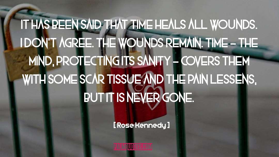Rose Kennedy Quotes: It has been said that