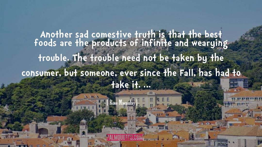 Rose Macaulay Quotes: Another sad comestive truth is