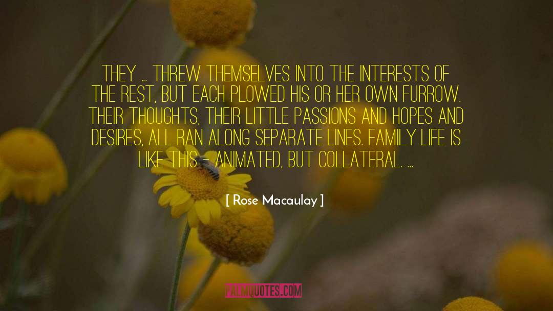 Rose Macaulay Quotes: They ... threw themselves into