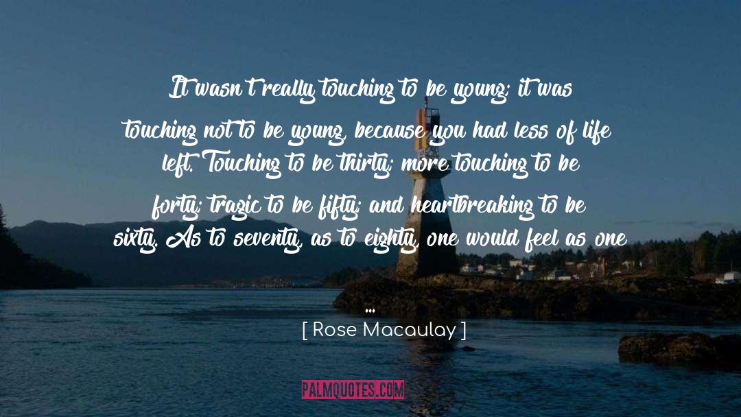 Rose Macaulay Quotes: It wasn't really touching to