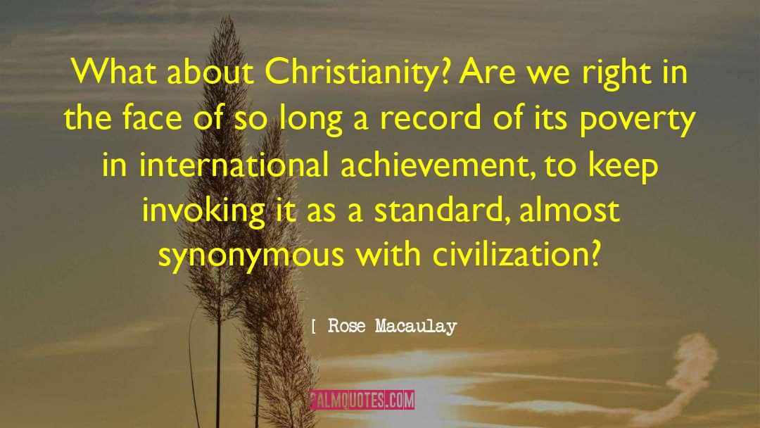 Rose Macaulay Quotes: What about Christianity? Are we