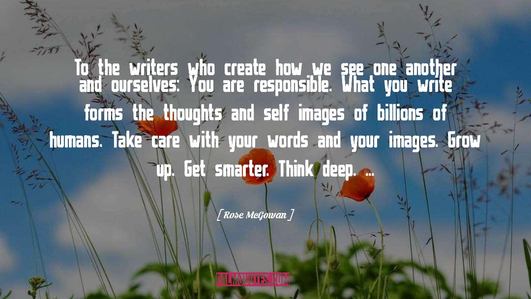 Rose McGowan Quotes: To the writers who create