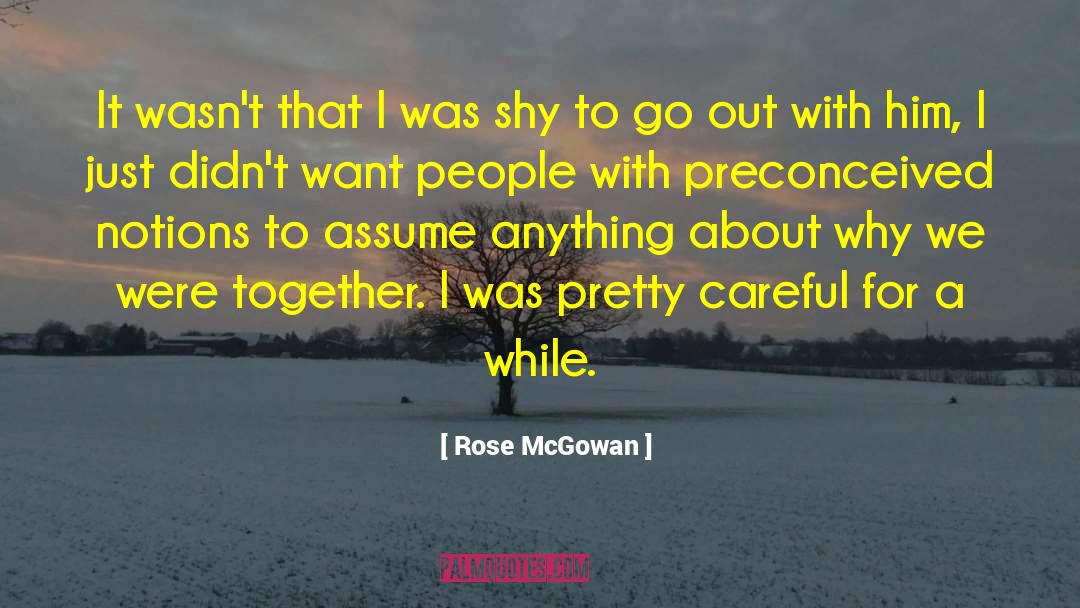 Rose McGowan Quotes: It wasn't that I was