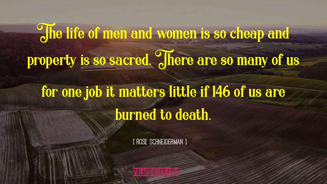 Rose Schneiderman Quotes: The life of men and