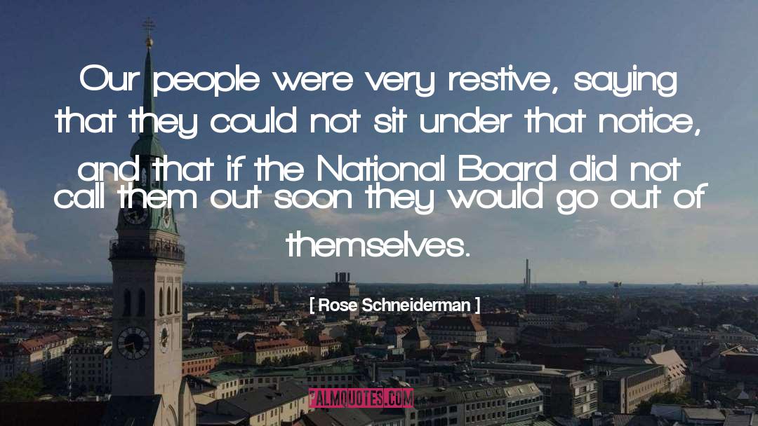 Rose Schneiderman Quotes: Our people were very restive,