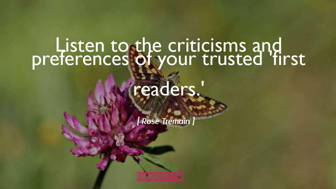 Rose Tremain Quotes: Listen to the criticisms and