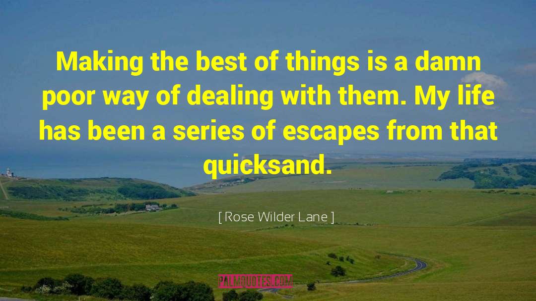 Rose Wilder Lane Quotes: Making the best of things