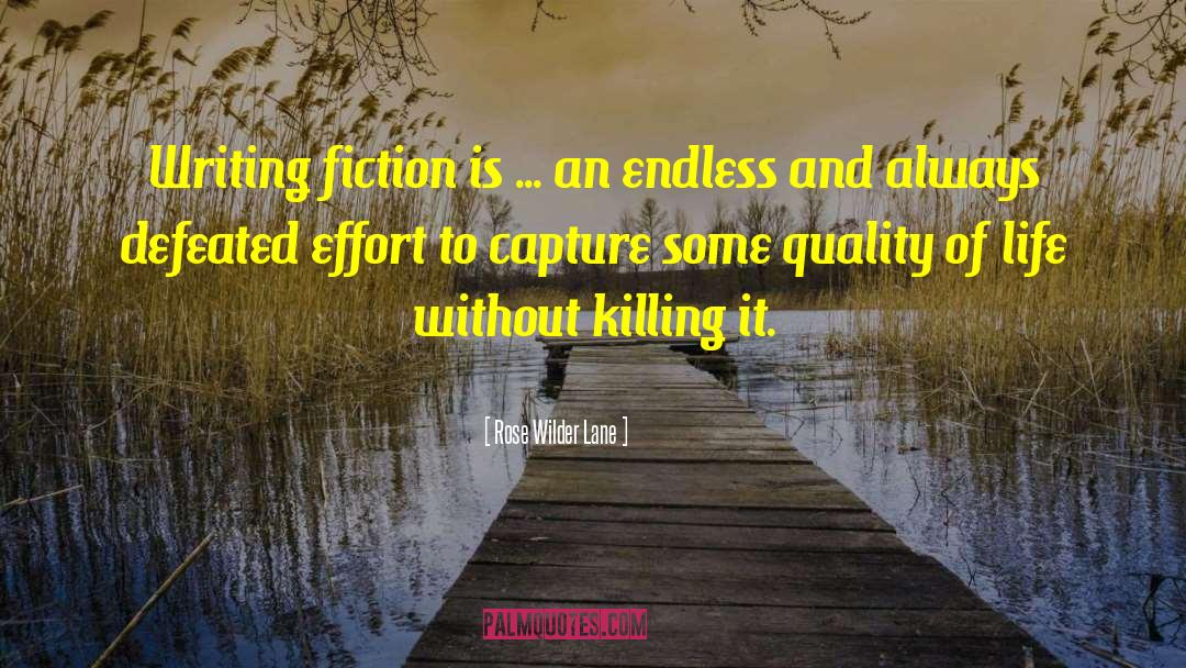 Rose Wilder Lane Quotes: Writing fiction is ... an