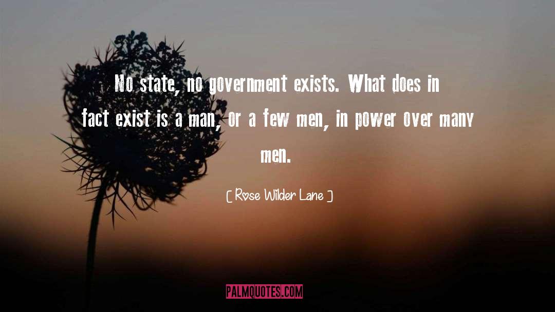 Rose Wilder Lane Quotes: No state, no government exists.