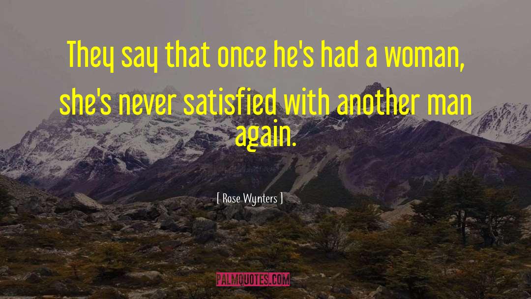 Rose Wynters Quotes: They say that once he's