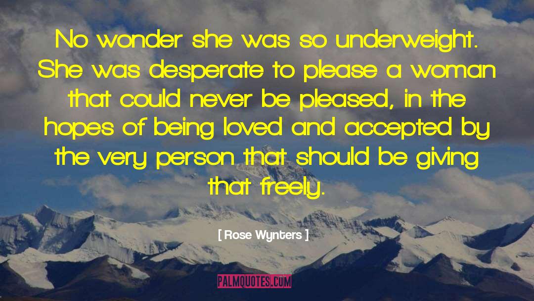 Rose Wynters Quotes: No wonder she was so