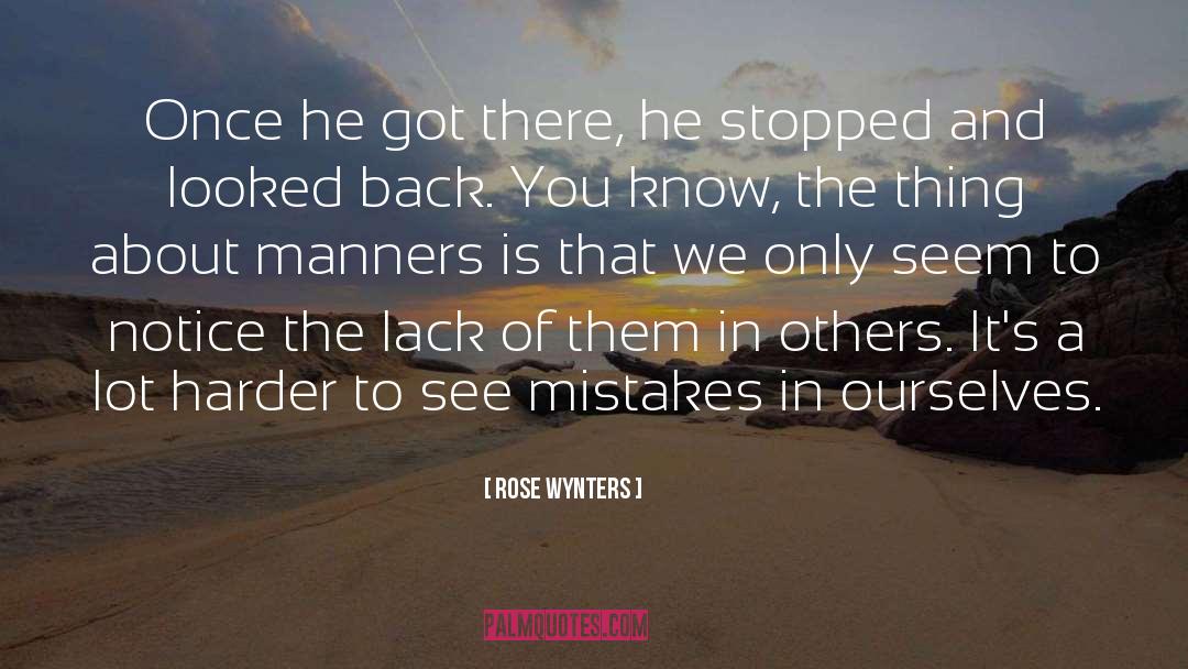 Rose Wynters Quotes: Once he got there, he