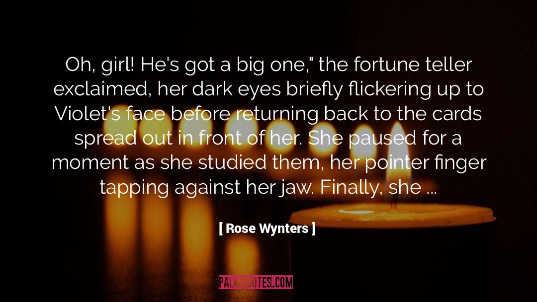 Rose Wynters Quotes: Oh, girl! He's got a