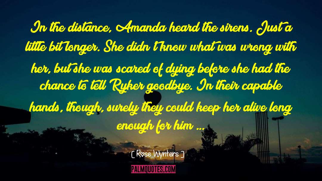 Rose Wynters Quotes: In the distance, Amanda heard