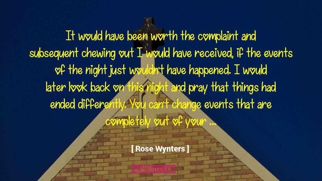 Rose Wynters Quotes: It would have been worth