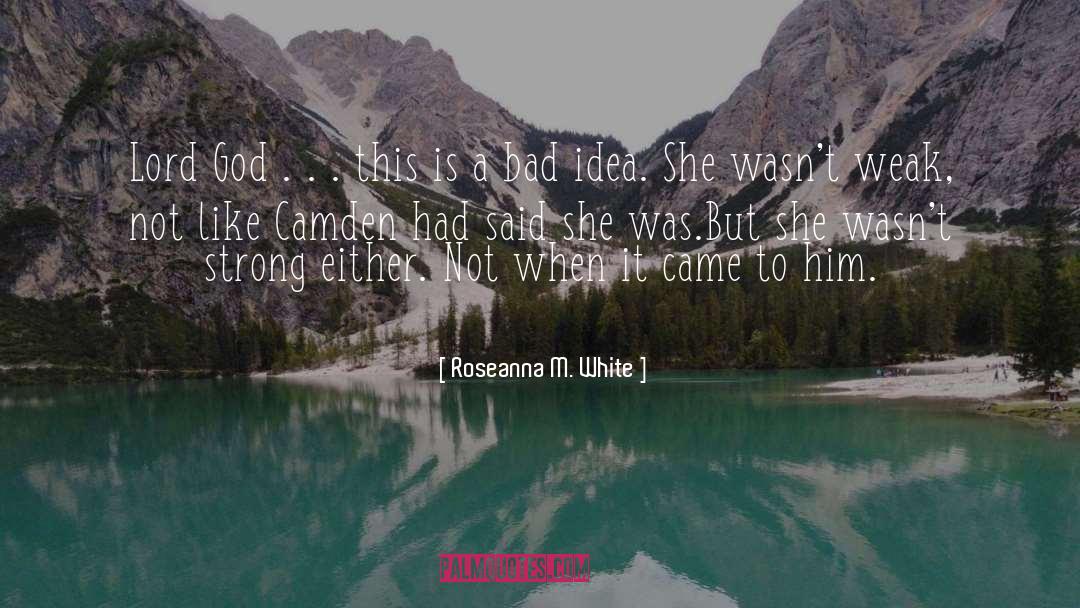 Roseanna M. White Quotes: Lord God . . .
