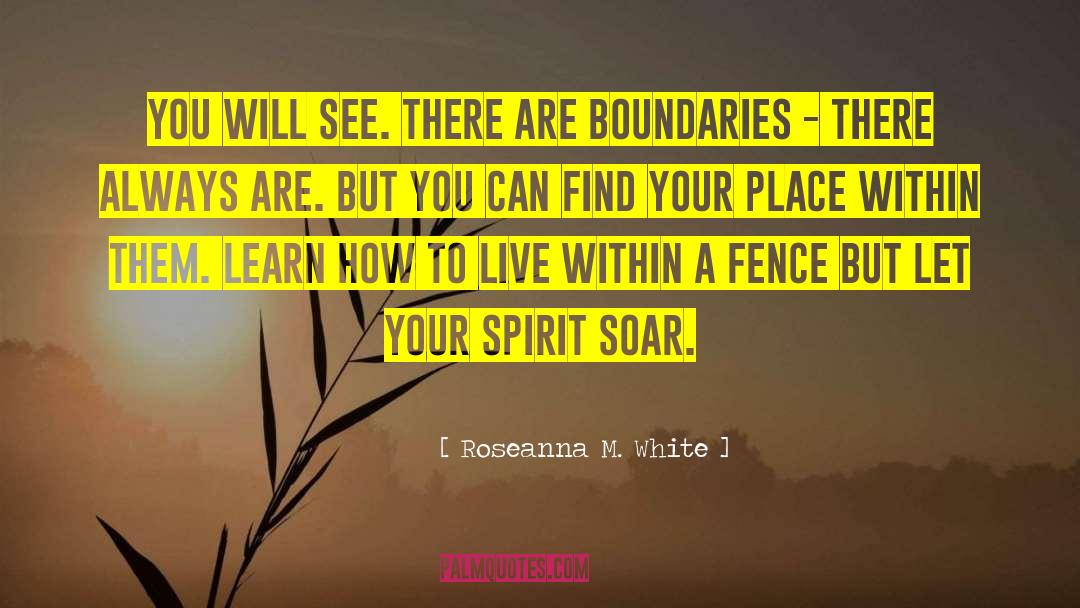 Roseanna M. White Quotes: You will see. There are