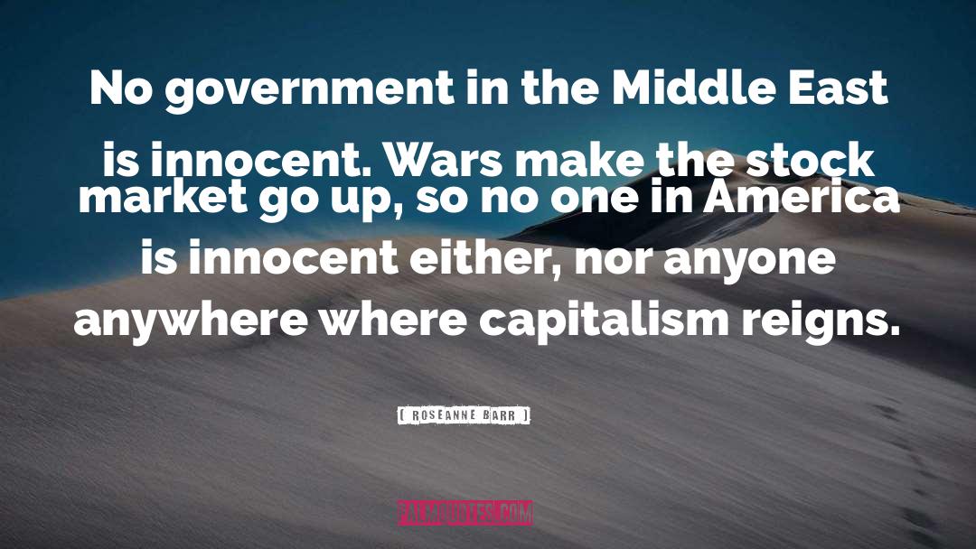 Roseanne Barr Quotes: No government in the Middle