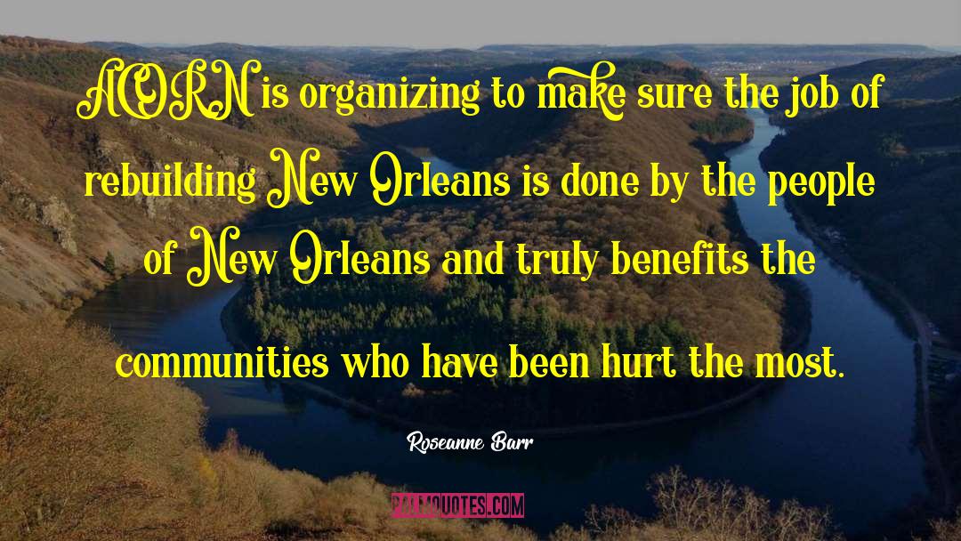 Roseanne Barr Quotes: ACORN is organizing to make