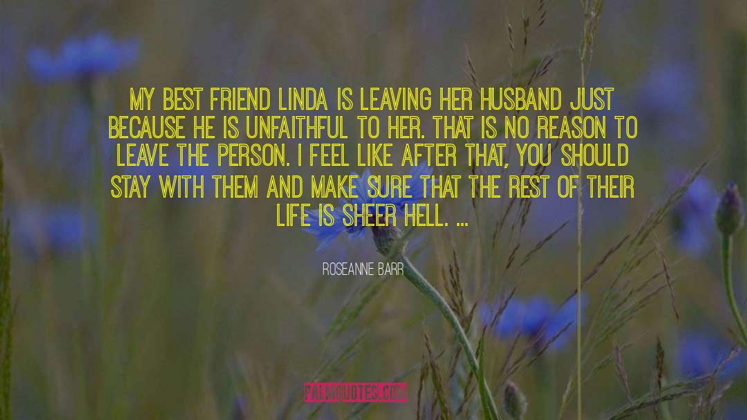 Roseanne Barr Quotes: My best friend Linda is