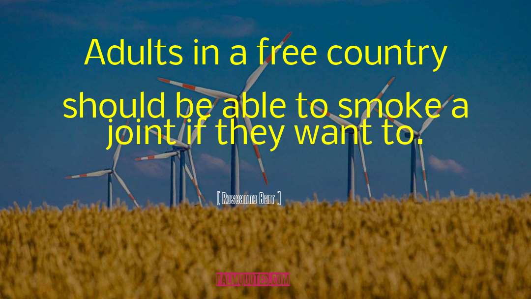Roseanne Barr Quotes: Adults in a free country