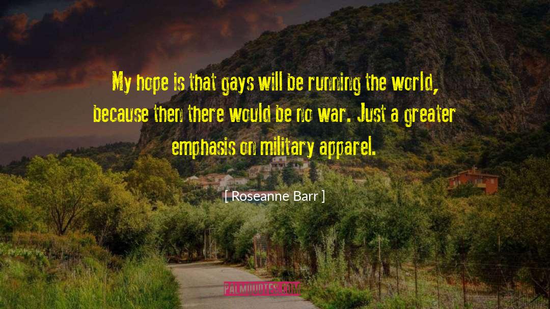 Roseanne Barr Quotes: My hope is that gays