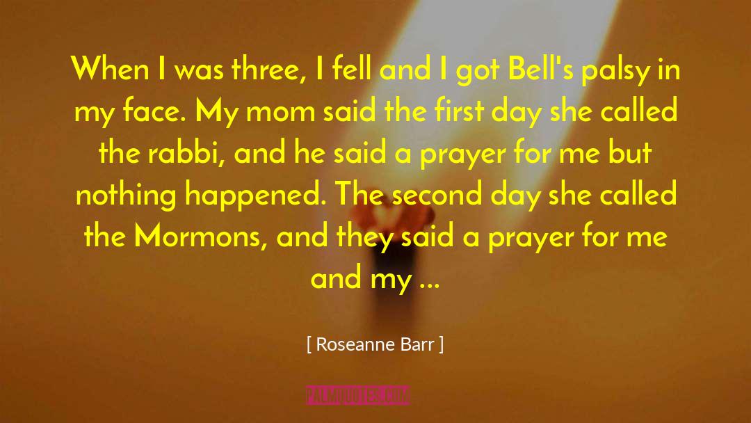 Roseanne Barr Quotes: When I was three, I