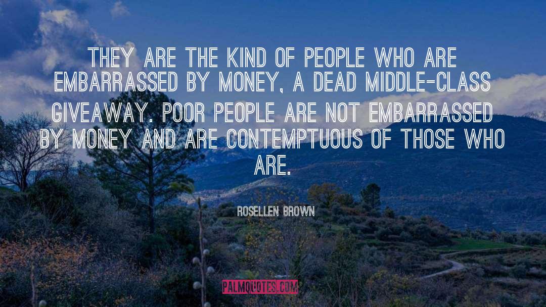 Rosellen Brown Quotes: They are the kind of