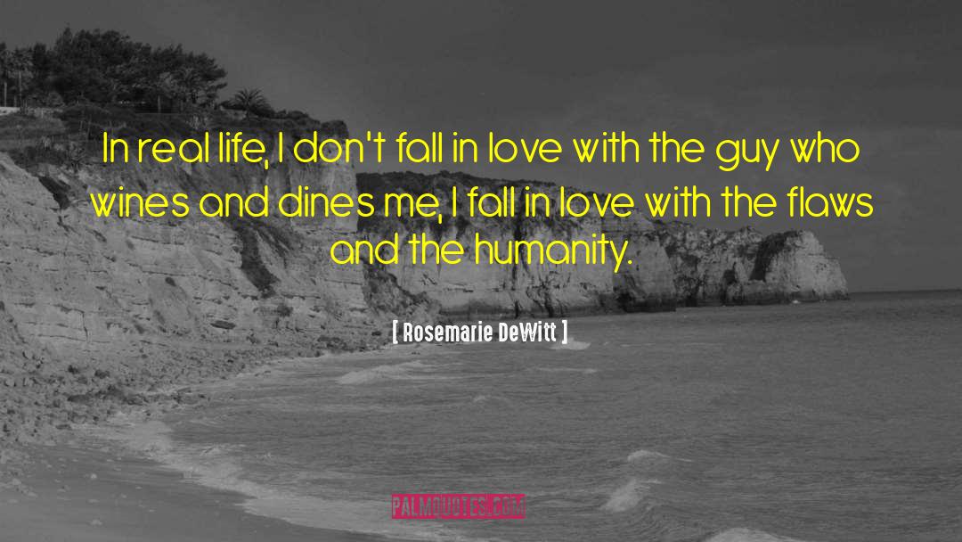 Rosemarie DeWitt Quotes: In real life, I don't