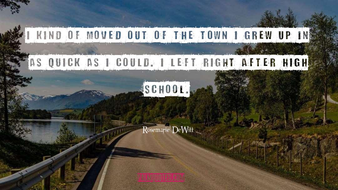 Rosemarie DeWitt Quotes: I kind of moved out