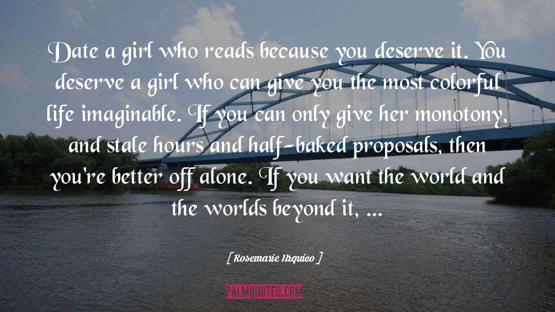 Rosemarie Urquico Quotes: Date a girl who reads