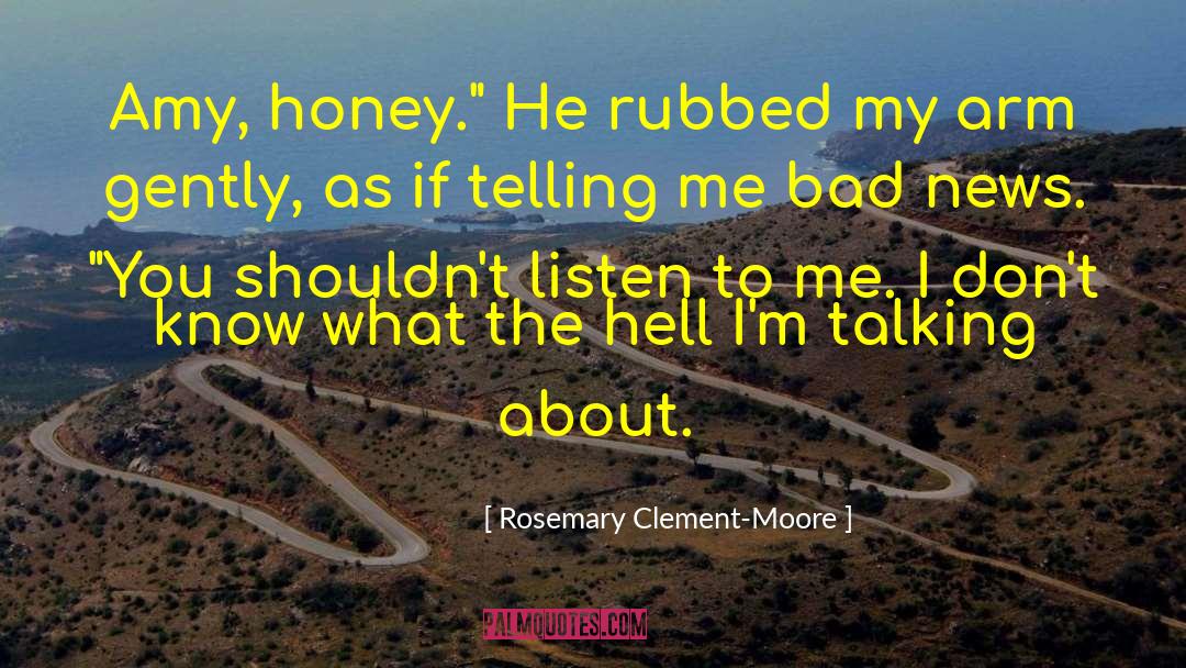 Rosemary Clement-Moore Quotes: Amy, honey.