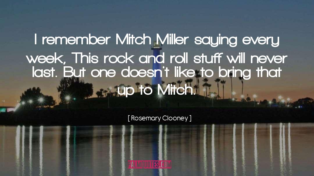 Rosemary Clooney Quotes: I remember Mitch Miller saying