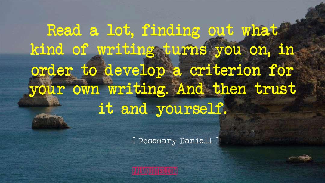 Rosemary Daniell Quotes: Read a lot, finding out