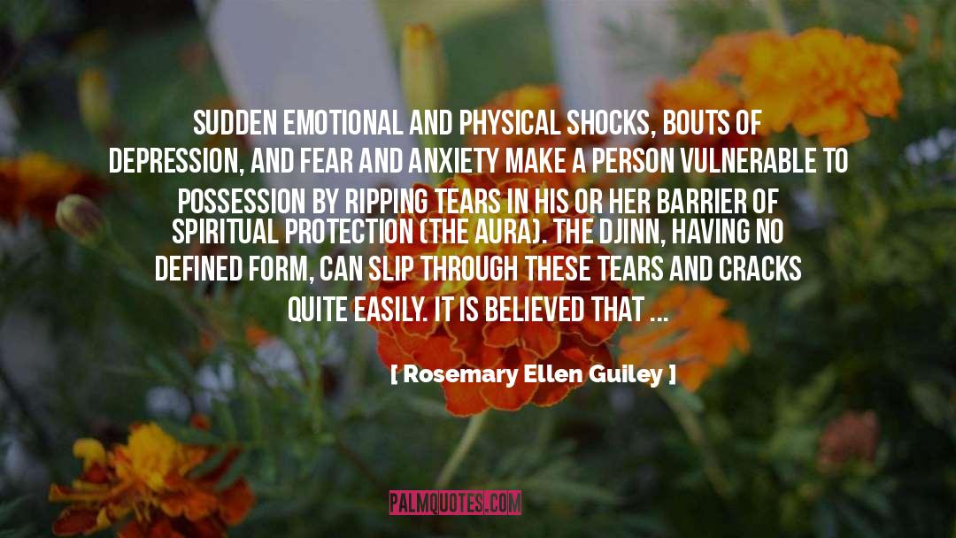 Rosemary Ellen Guiley Quotes: Sudden emotional and physical shocks,