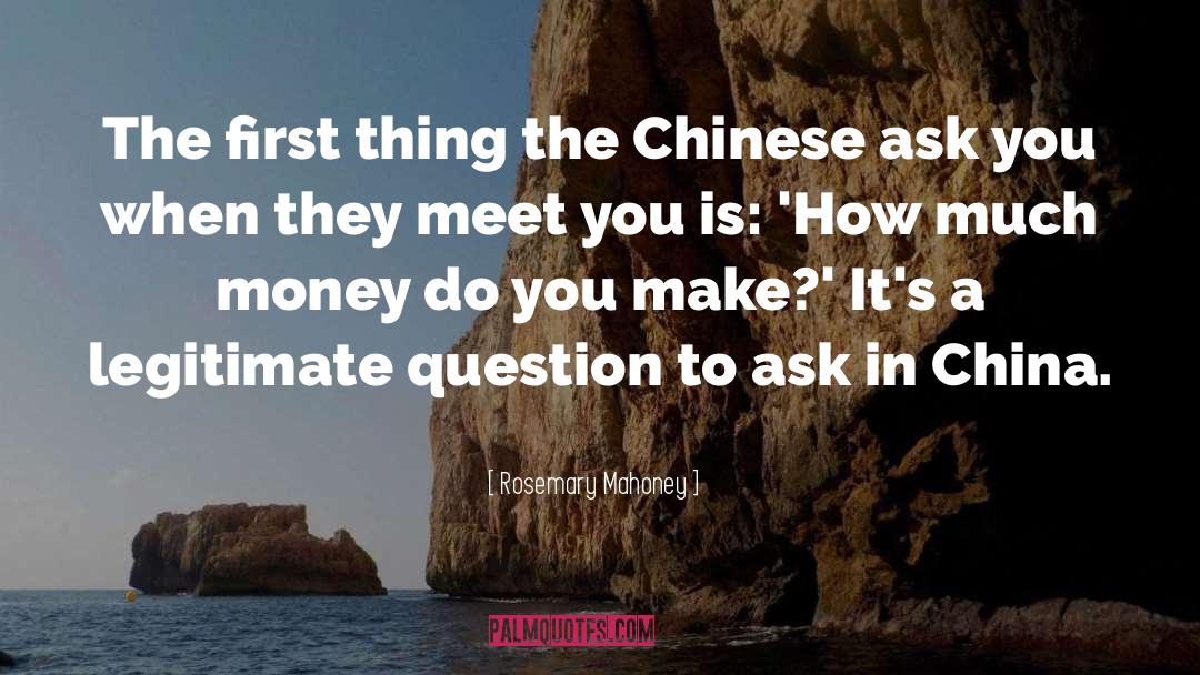 Rosemary Mahoney Quotes: The first thing the Chinese