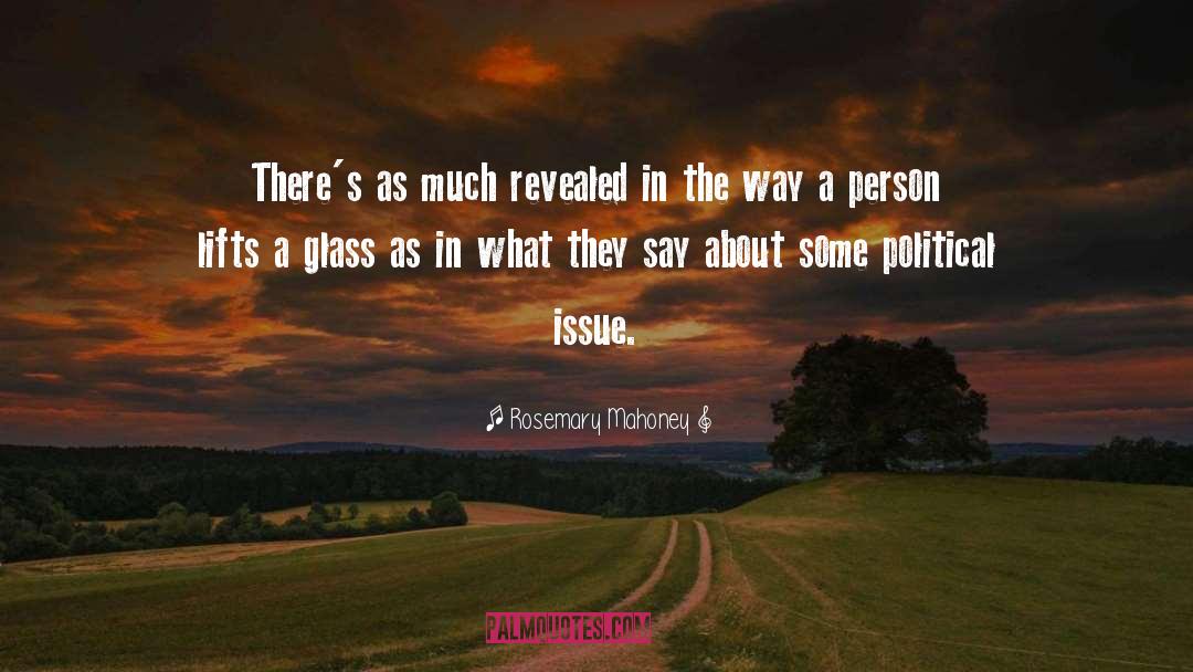 Rosemary Mahoney Quotes: There's as much revealed in