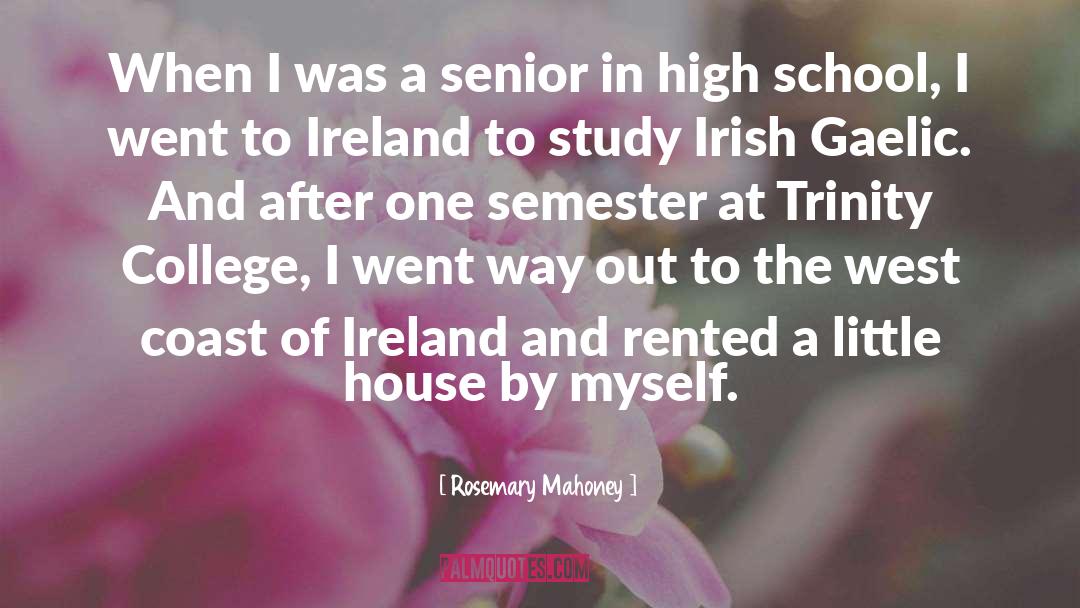 Rosemary Mahoney Quotes: When I was a senior