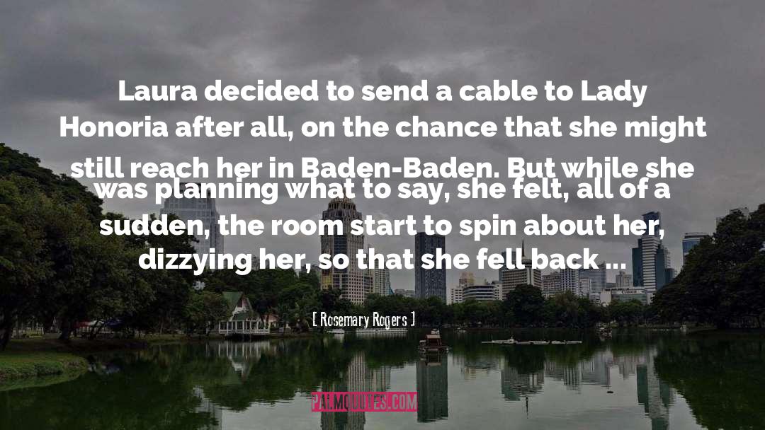 Rosemary Rogers Quotes: Laura decided to send a