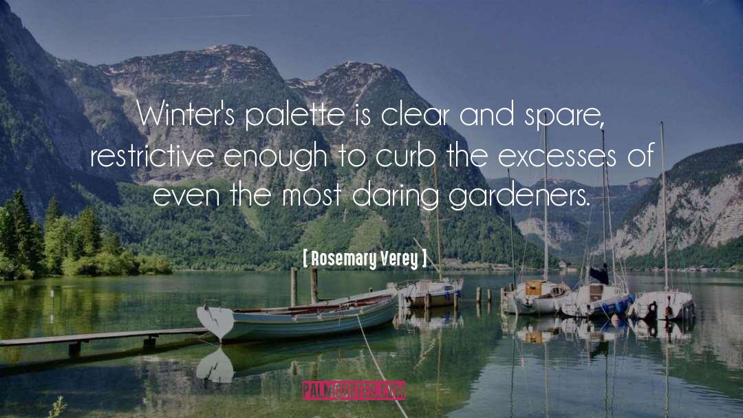 Rosemary Verey Quotes: Winter's palette is clear and