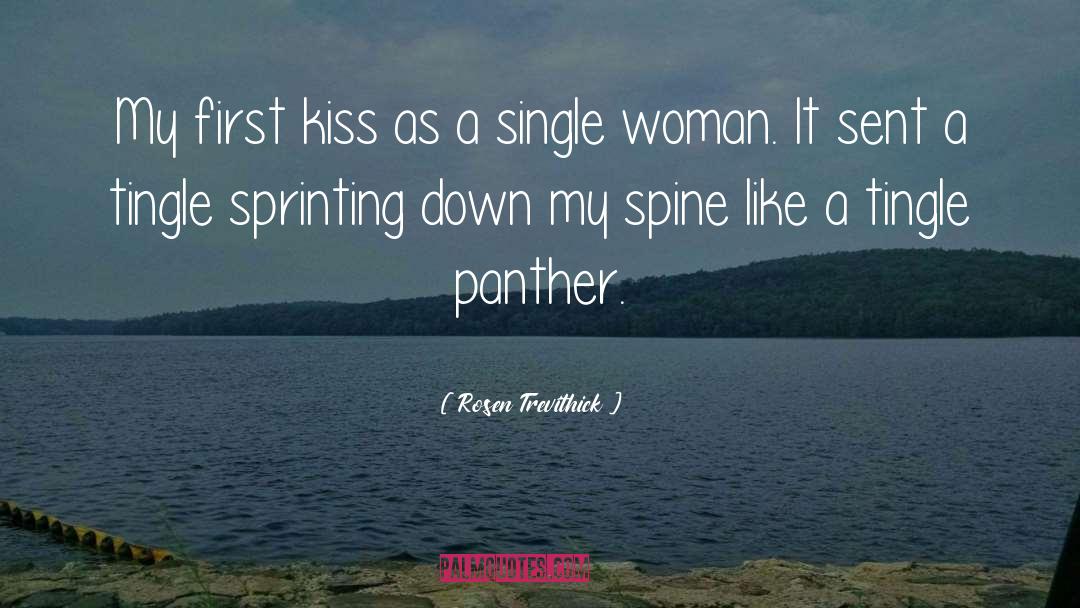 Rosen Trevithick Quotes: My first kiss as a
