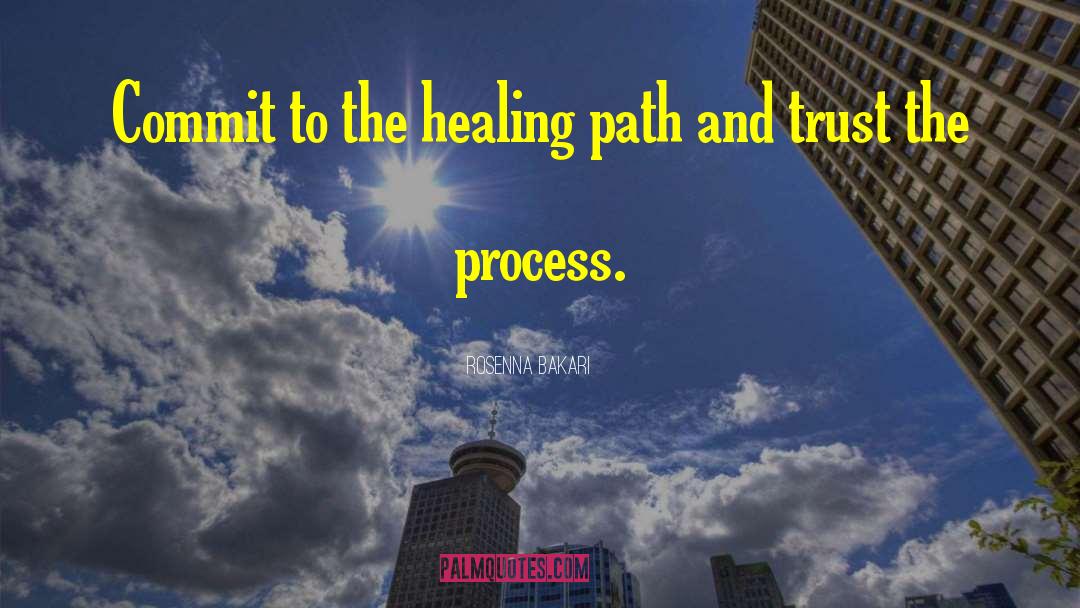 Rosenna Bakari Quotes: Commit to the healing path