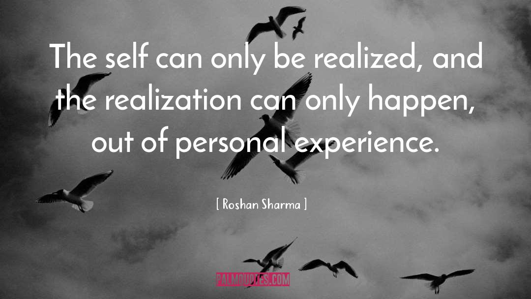 Roshan Sharma Quotes: The self can only be