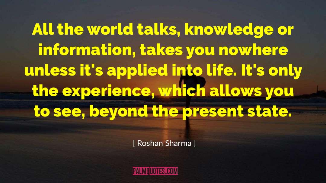 Roshan Sharma Quotes: All the world talks, knowledge
